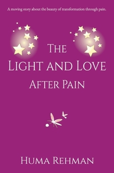 The Light and Love After Pain: A True Love Story