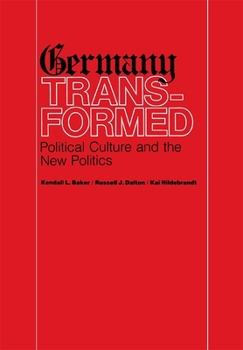 Hardcover Germany Transformed: Political Culture and the New Politics Book