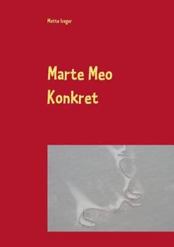 Paperback Marte Meo Konkret: Entwicklungs-und Sprachförderung in Beispielen [German] Book