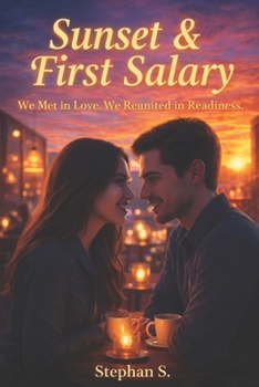 Paperback Sunset & First Salary: We Met in Love. We Reunited In Readiness. Book