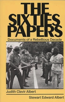 Paperback The Sixties Papers: Documents of a Rebellious Decade Book