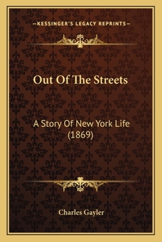 Paperback Out Of The Streets: A Story Of New York Life (1869) Book