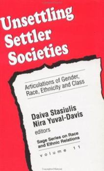 Paperback Unsettling Settler Societies: Articulations of Gender, Race, Ethnicity and Class Book