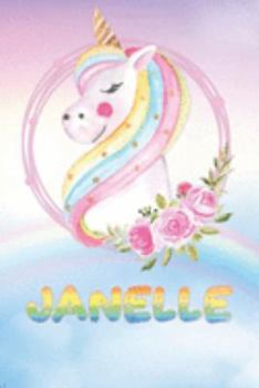Janelle: Janelle's Unicorn Personal Custom Named Diary Planner Perpetual Calander Notebook Journal 6x9 Personalized Customized Gift For Someone Who's Surname is Janelle Or First Name Is Janelle