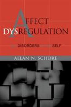 Hardcover Affect Dysregulation and Disorders of the Self Book