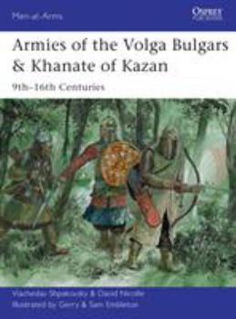 Paperback Armies of the Volga Bulgars & Khanate of Kazan: 9th-16th Centuries Book