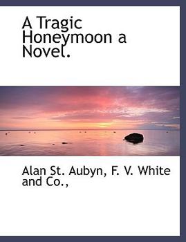 A Tragic Honeymoon a Novel