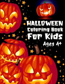 Paperback Halloween Coloring Book For Kids Ages 4+: A Cute Spooky Happy Halloween Coloring Books for Kids ages 4-8. Spooky Monsters, Witches and Ghouls Coloring Book