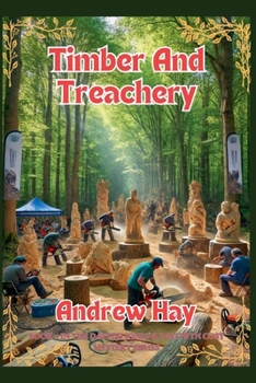 Timber And Treachery (Dafydd Jones & Dolgwyn Cozy Mystery)