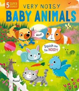 Board book Squishy Sounds: Very Noisy Baby Animals Book