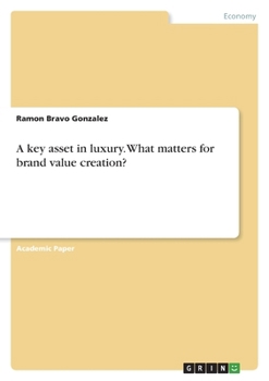 Paperback A key asset in luxury. What matters for brand value creation? Book