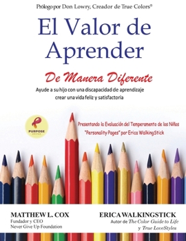 Paperback El Valor de Aprender De Manera Diferente: Ayude a su hijo con una discapacidad de aprendizaje crear una vida feliz y satisfactoria [Spanish] Book