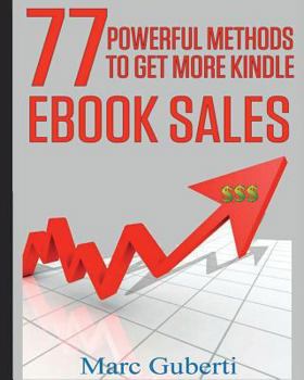 Paperback 77 Powerful Methods to Get More Kindle eBook Sales Book