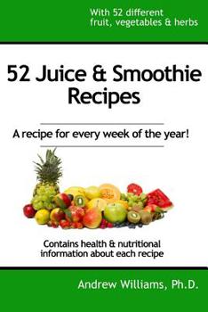 Paperback 52 Juice & Smoothie Recipes: One for each week of the year! Book