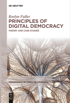 Paperback Principles of Digital Democracy: Theory and Case Studies Book