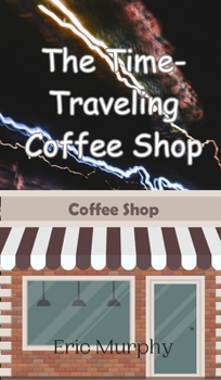 Hardcover The Time-Traveling Coffee Shop Book