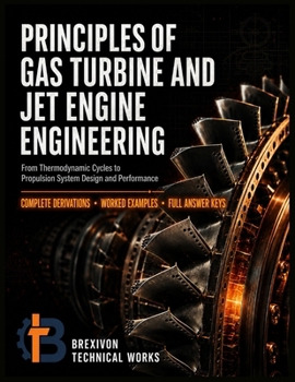 Paperback Principles of Gas Turbine and Jet Engine Engineering: From Thermodynamic Cycles to Propulsion System Design and Performance Book