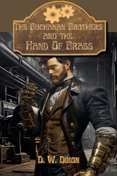 The Buchanan Brothers and the Hand of Brass (Steampunk Sleuths)