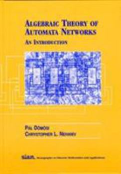 Hardcover Algebraic Theory of Automata Networks: A Introduction Book