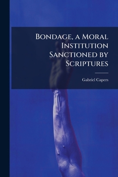Paperback Bondage, a Moral Institution Sanctioned by Scriptures Book