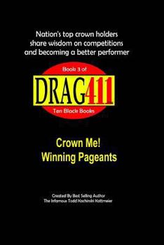 Paperback DRAG411's Crown Me!: Winning Pageants, Book 3 Book