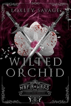 Paperback Wilted Orchid: A Dark Mafia Romance Book