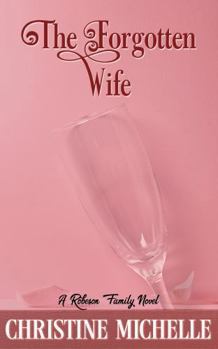 Paperback The Forgotten Wife: An arranged marriage romance (Robeson Family Novel) Book