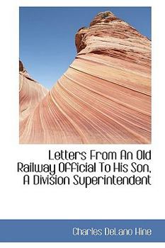 Paperback Letters from an Old Railway Official to His Son, a Division Superintendent Book