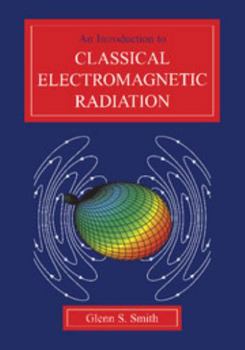 Paperback An Introduction to Classical Electromagnetic Radiation Book