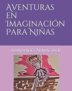 Paperback Aventuras en Imaginación Para Niñas [Spanish] Book