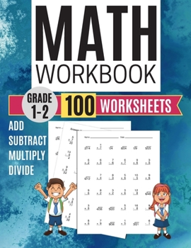 Math Workbook Grade 1-2 Add Subtract Multiply Divide 100 Worksheets