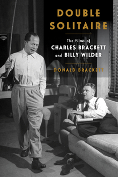 Hardcover Double Solitaire: The Films of Charles Brackett and Billy Wilder Book