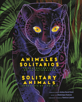 Hardcover Solitary Animals: Introverts of the Wild/Animales Solitarios: Los Introvertidos de la Naturaleza(bilingual English-Spanish Edition) [Spanish] Book