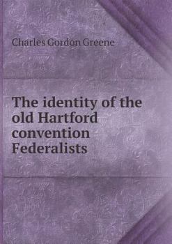 Paperback The identity of the old Hartford convention Federalists Book