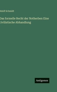Das formelle Recht der Notherben Eine civilistische Abhandlung