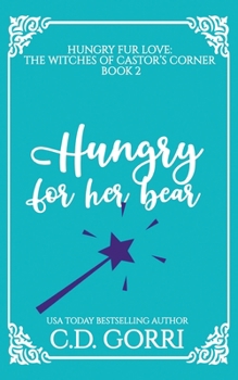 Hungry For Her Bear : A Curvy Witch Meets Baker Bear Shifter Fated Mates Romance
