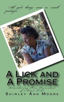 Paperback A Lick and A Promise: Remembering Mom, Descendant of a Wiyot Tribe Book