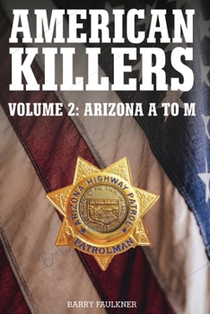 AMERICAN KILLERS. VOLUME 2. ARIZONA A to M