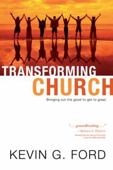 Paperback Transforming Church: Bringing Out the Good to Get to Great Book