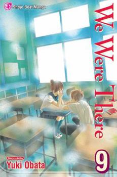We Were There, Vol. 9 - Book #9 of the  [Bokura ga Ita]