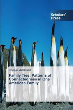 Paperback Family Ties: Patterns of Connectedness in One American Family Book