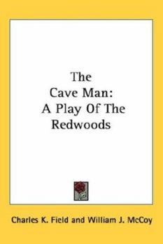 Paperback The Cave Man: A Play Of The Redwoods Book