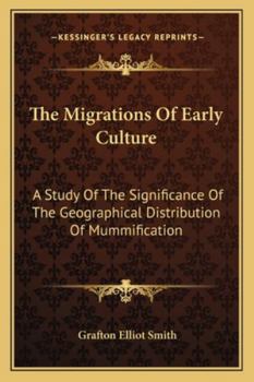 The Migrations of Early Culture; a Study of the Significance of the Geographical Distribution