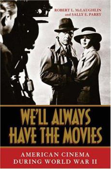 Hardcover We'll Always Have the Movies: American Cinema During World War II Book