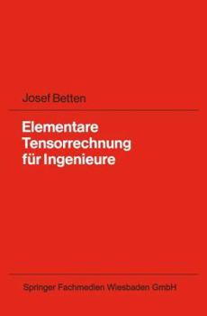 Paperback Elementare Tensorrechnung Für Ingenieure: Mit Zahlreichen Übungsaufgaben Und Vollständig Ausgearbeiteten Lösungen [German] Book