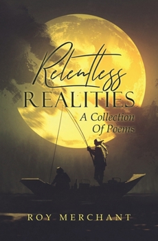 Paperback Relentless Realities: A Collection Of Poems Book