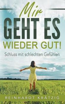 Paperback Mir geht es wieder gut: Schluss mit schlechten Gefühlen [German] Book