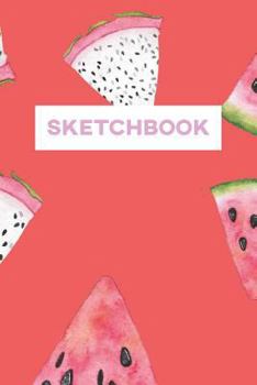 Sketchbook: Watermelon Dragonfruit Fruit Food Cute