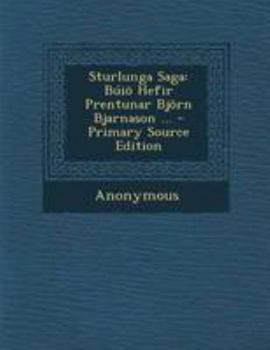 Paperback Sturlunga Saga: Buio Hefir Prentunar Bjorn Bjarnason ... - Primary Source Edition [Icelandic] Book