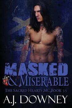 Paperback Masked & Miserable: The Sacred Hearts MC Book 3.5 Book